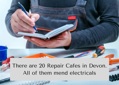 There are 20 Reapir Cafes in Devon. All of them mend electricals.