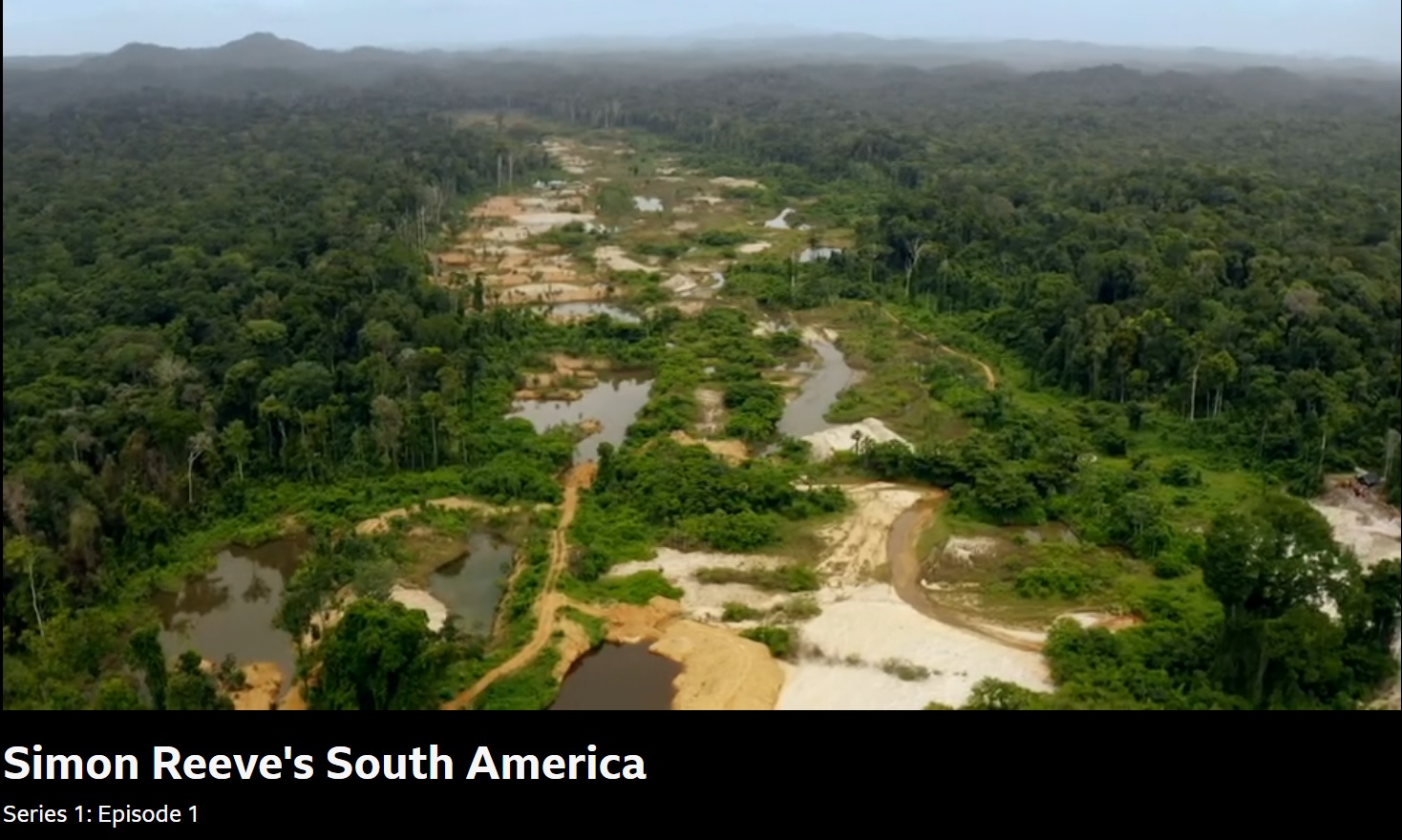 Still captured from documentary Simon Reeve's South America showing scarring of the rainforest in Surinam left by gold mining