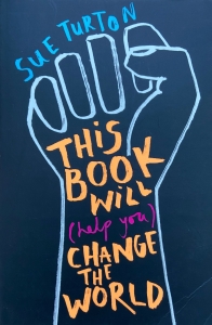 Image of the book cover for This book will (help you) save the world by Sue Turton