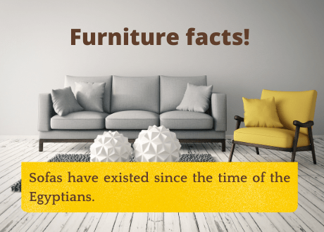 Photo of furniture with the text: Sofas have existed since the time of the Egyptians